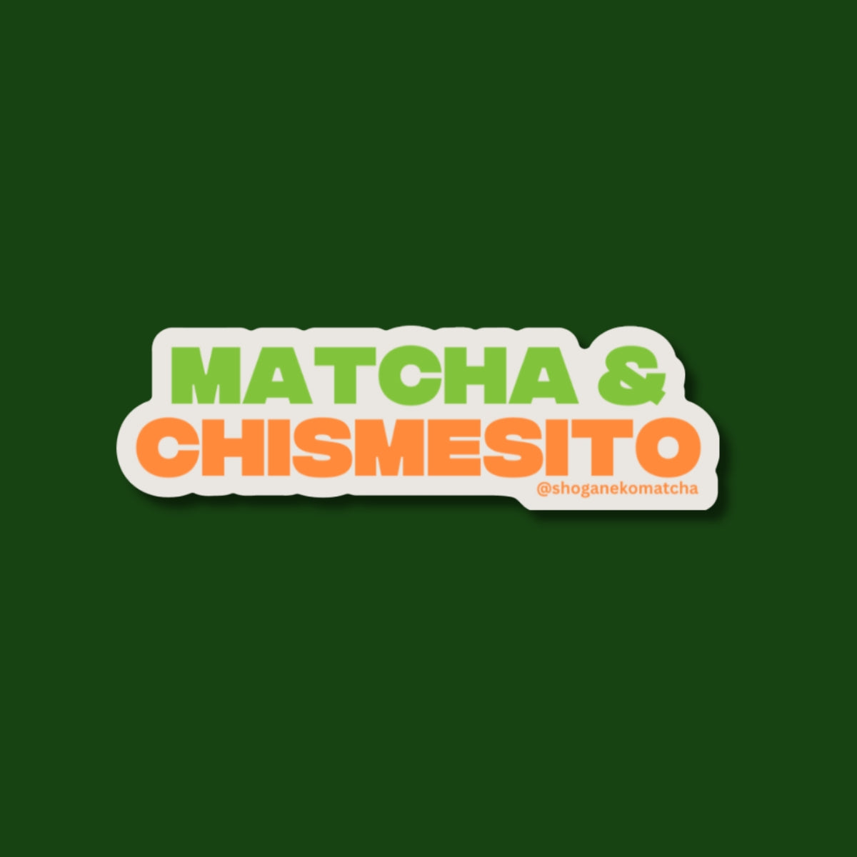 Sticker - "Matcha & chismesito"